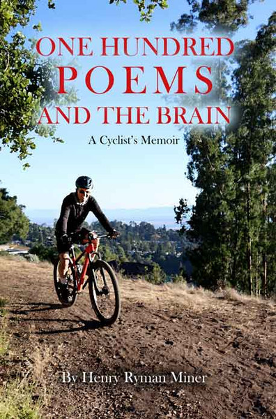 One Hundred Poems and the Brain: A Cyclist's Memoir - HB