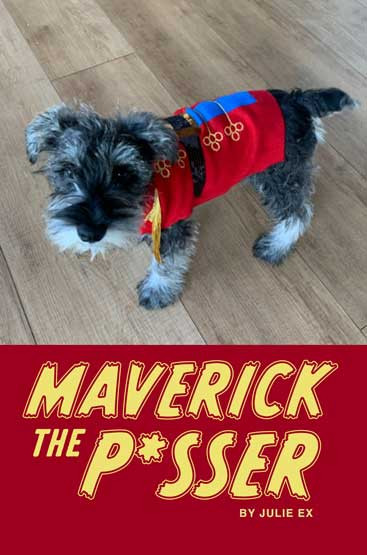 Maverick the P*sser