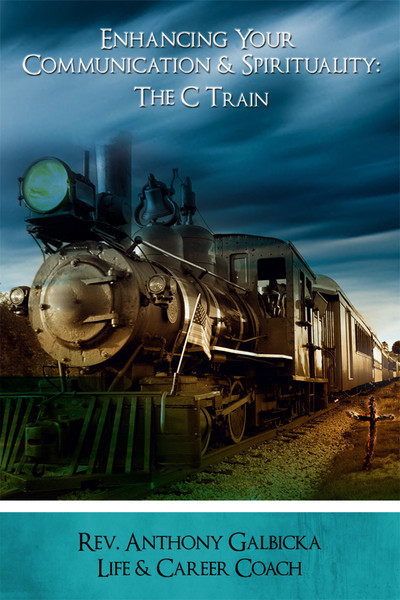 Enhancing Your Communication & Spirituality: The C Train