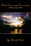 Waking Dreams and Rememberings: A Book of Lyrical Prose