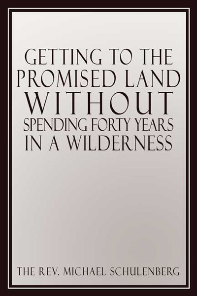 Getting to the Promised Land without Spending Forty Years in a Wilderness