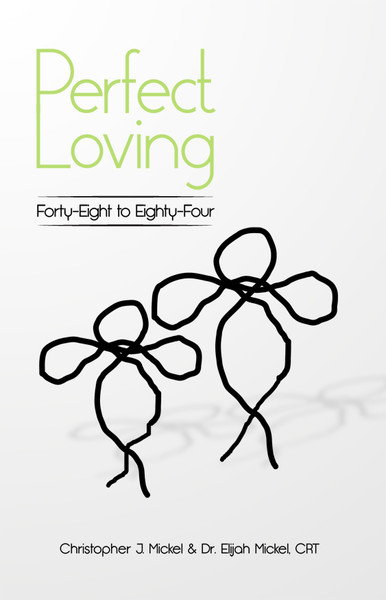Perfect Loving: Forty-Eight to Eighty-Four