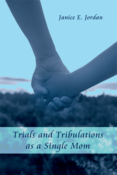 Trials and Tribulations as a Single Mom