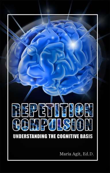 Repetition Compulsion: Understanding the Cognitive Basis