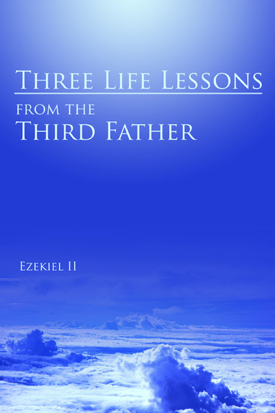 Three Life Lessons from the Third Father: Volume II