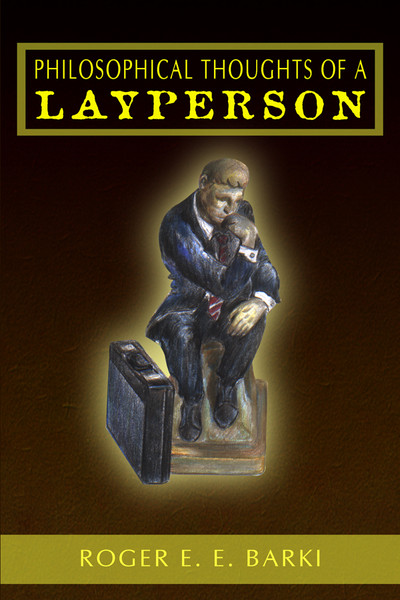 Philosophical Thoughts of a Layperson