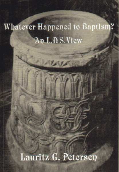 Whatever Happened to Baptism? An LDS View