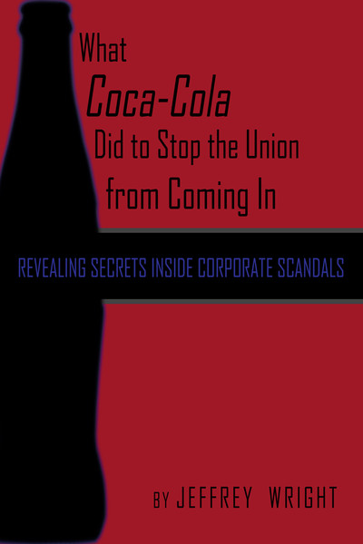 What Coca-Cola Did to Stop the Union from Coming In