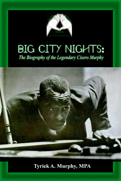 Big City Nights:The Biography of the Legendary Cisero Murphy