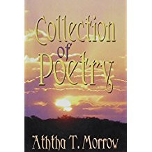 Collection of Poetry  (by Aththa T. Morrow)