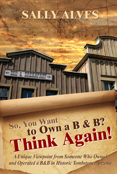 So, You Want to Own a B & B?  Think Again!