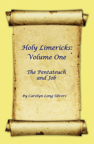 Holy Limericks: Volume One: The Pentateuch and Job