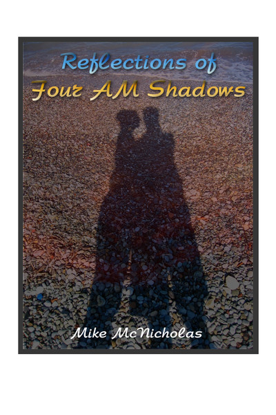 Reflections of 4 AM Shadows