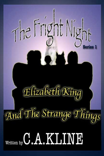 The Fright Night Series: Elizabeth King and The Strange Things
