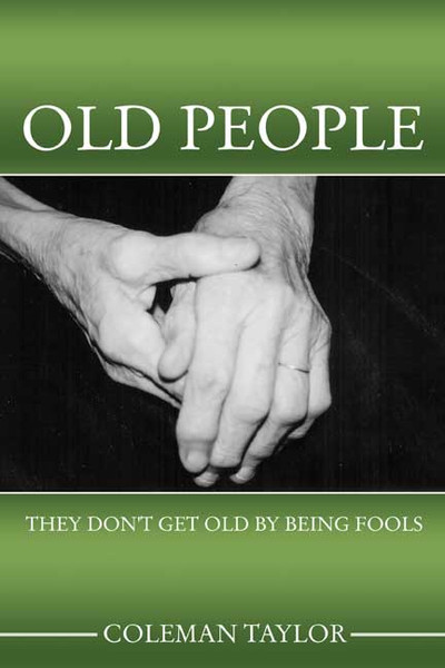 Old People: They Don't Get Old by Being Fools