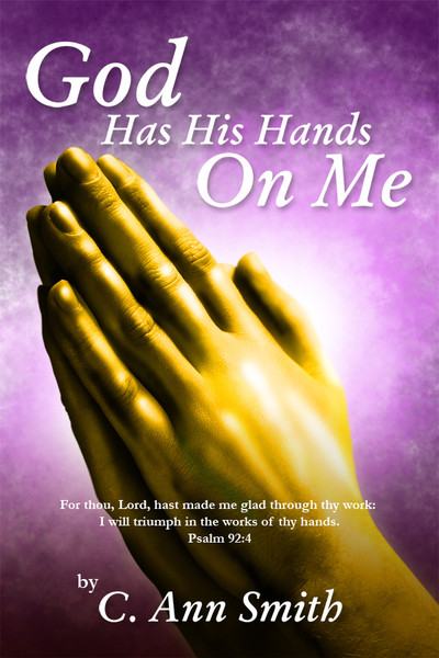 God Has His Hands On Me