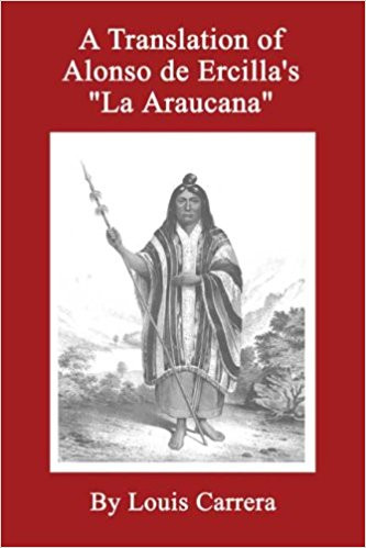 A Translation of Alonso de Ercilla's 'La Araucana'