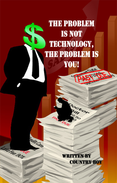 The Problem Is Not Technology, the Problem Is You!
