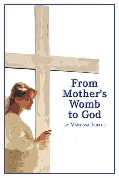 From Mother's Womb to God and From Mommy's Womb to God