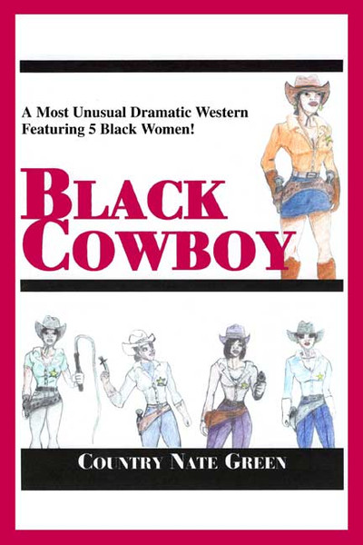 Black Cowboy: A Most Unusual Dramatic Western Featuring 5 Black Women!