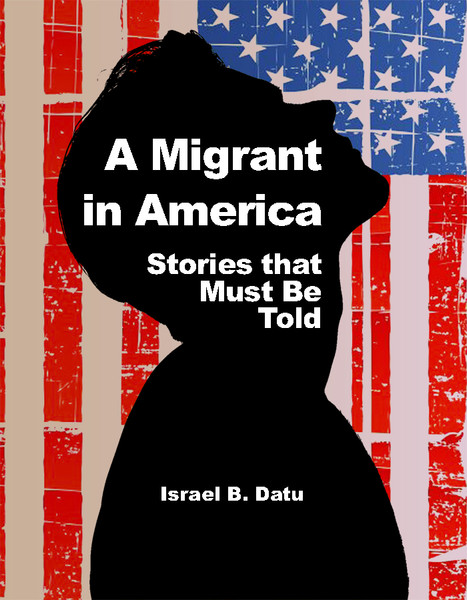 A Migrant in America: Stories that Must Be Told