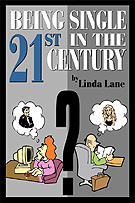 Being Single in the 21st Century by Linda Lane