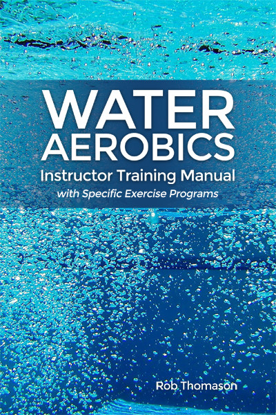 Water Aerobics Instructor Training Manual with Specific Exercise Programs