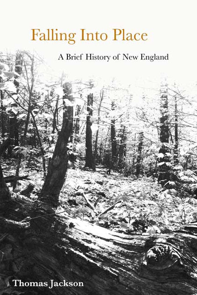 Falling Into Place: A Brief History of New England