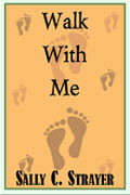 Walk With Me by Sally C. Strayer