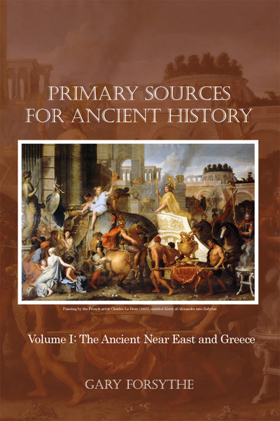 Primary Sources for Ancient History, Volume I: The Ancient Near East and Greece