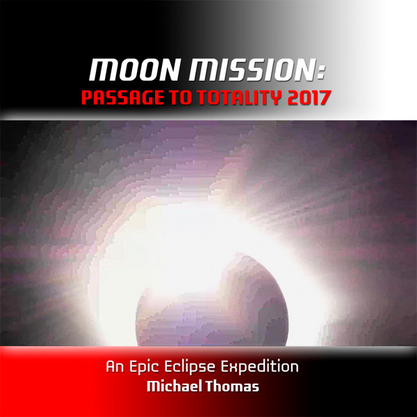 Moon Mission: Passage to Totality 2017