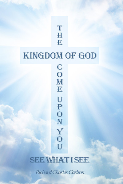The Kingdom of God Come Upon You