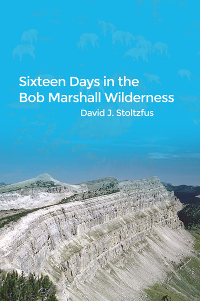 Sixteen Days in the Bob Marshall Wilderness