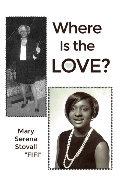 Where Is the Love? by Mary Serena Stovall "FIFI"