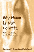 My Name is Not Loretta: Alzheimer's, Senility, & Identity in America