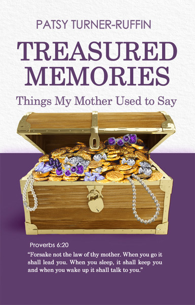 Treasured Memories by Patsy Turner-Ruffin