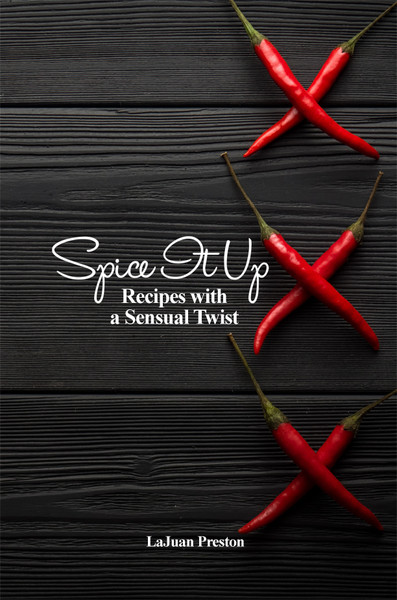 Spice It Up: Recipes with a Sensual Twist
