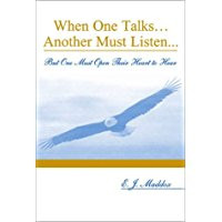 When One Talks...Another Must Listen...But One Must Open Their Heart to Hear
