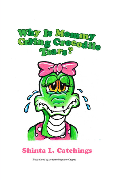Why is Mommy Crying Crocodile Tears?