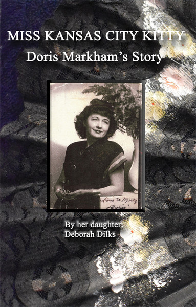 Miss Kansas City Kitty: Doris Markham's Story (HB)