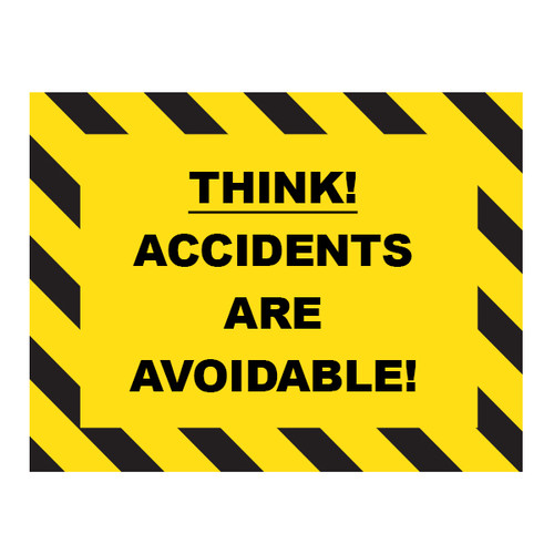 Safety Sign, Think-Accidents Are Avoidable