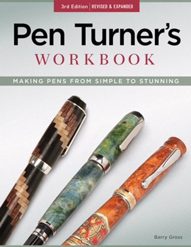 Fox Chapel Publishing Pen Turner's Workbook, 3rd Edition Revised and Expanded Book