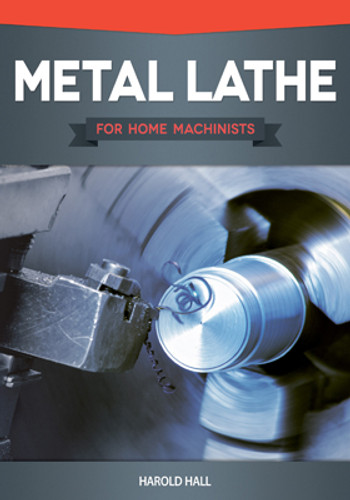 Fox Chapel Publishing Metal Lathe For Home Machinists Book