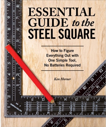 Fox Chapel Publishing Essential Guide to the Steel Square