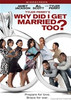 Why Did I Get Married Too DVD Movie