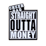 Cheer Dad Straight Outta Money (CHR-249)