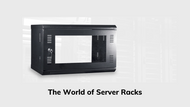 Open Racks, Server Enclosures, and Network Cabinets: The World of Server Racks