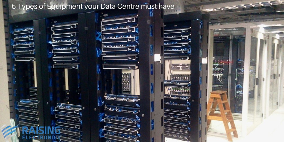 ​5 Types of Equipment your Data Centre must have