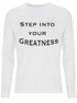 "Step into your Greatness" - 100% Organic Cotton Long Sleeve T-Shirt, White
