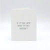 Is It Too Late Now To Say Sorry? Greeting Card